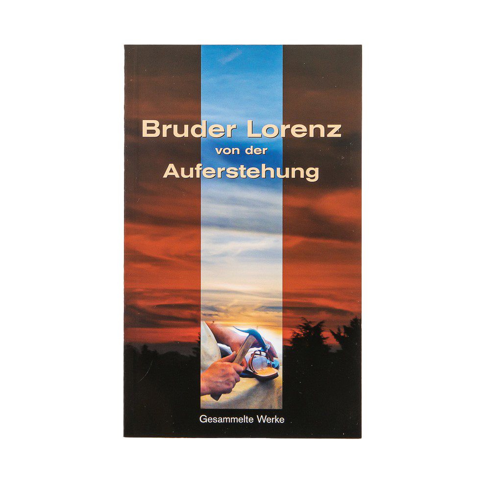 Bruder Lorenz von der Auferstehung. Gesammelte Werke