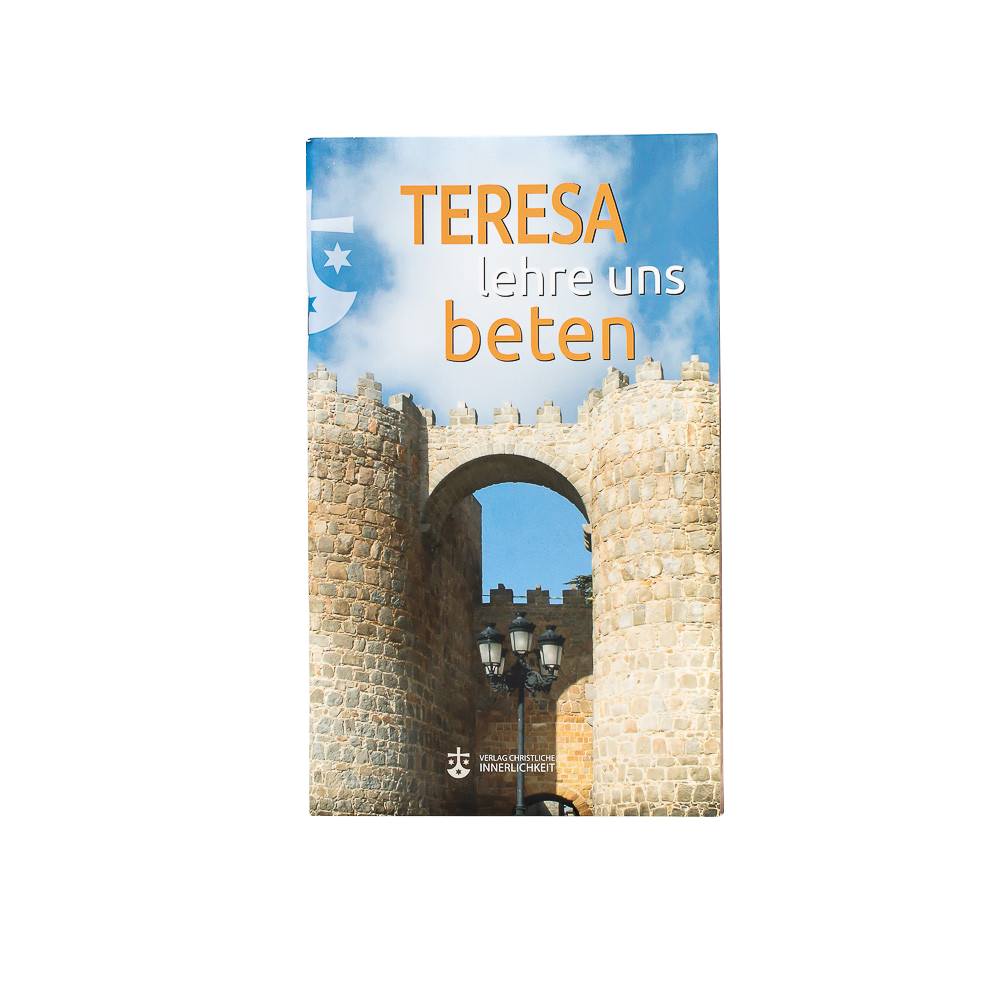 Teresa, lehre uns beten!