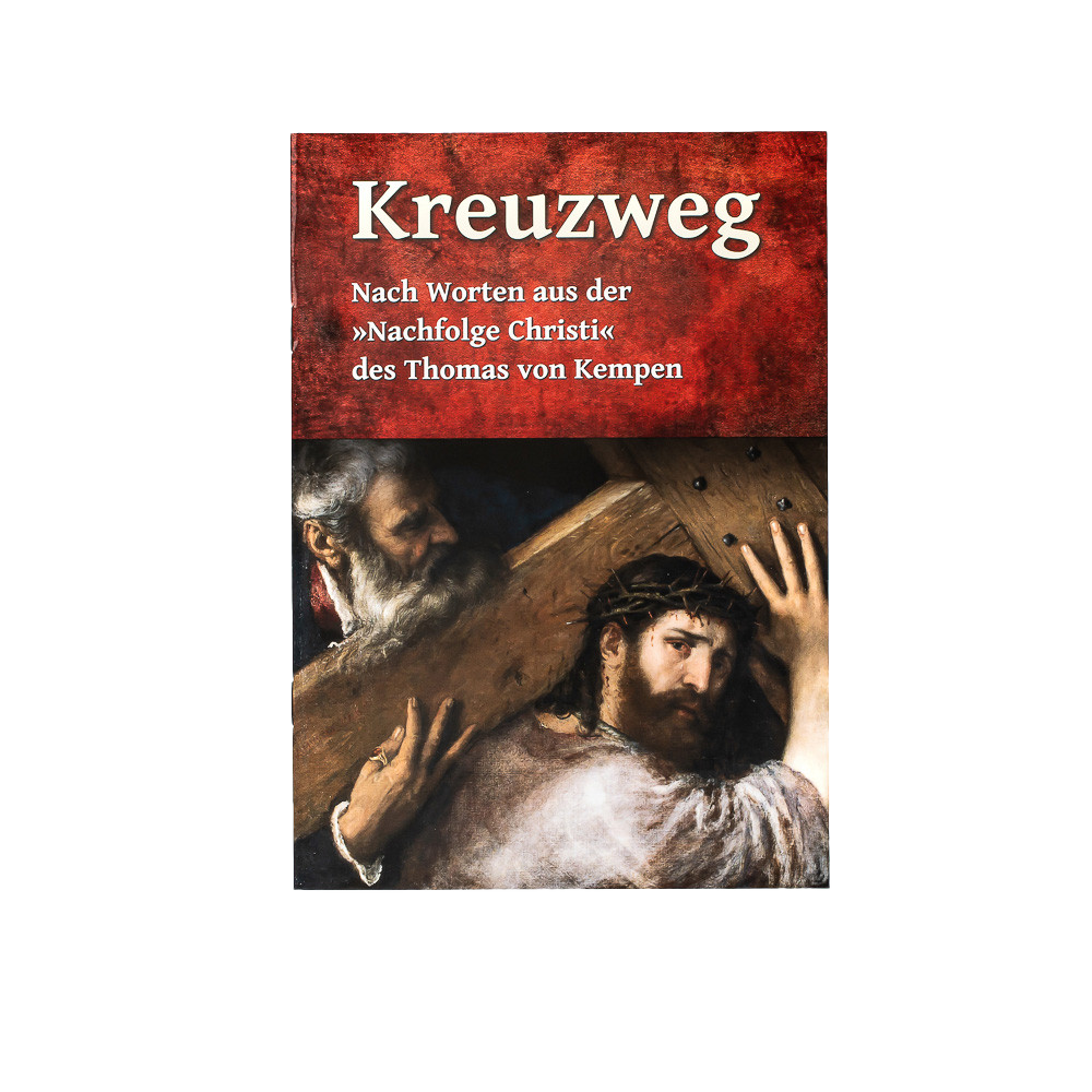 Kreuzweg - Nach Worten aus der "Nachfolge Christi"