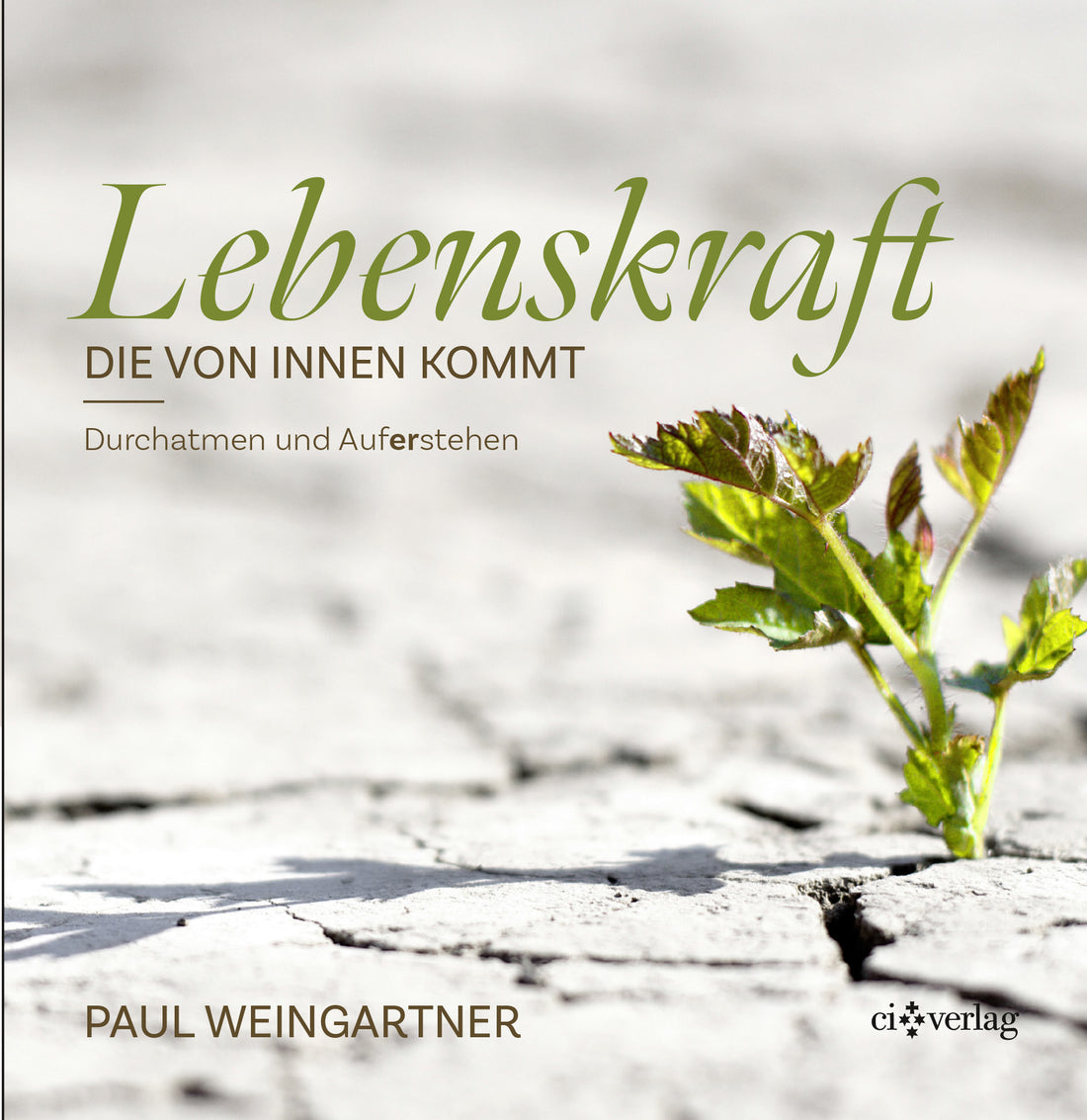 Lebenskraft die von innen kommt