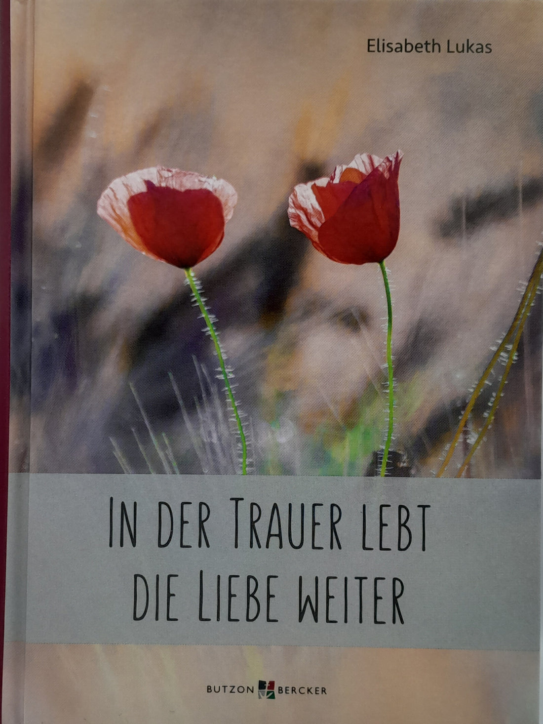 In der Trauer lebt die Liebe weiter