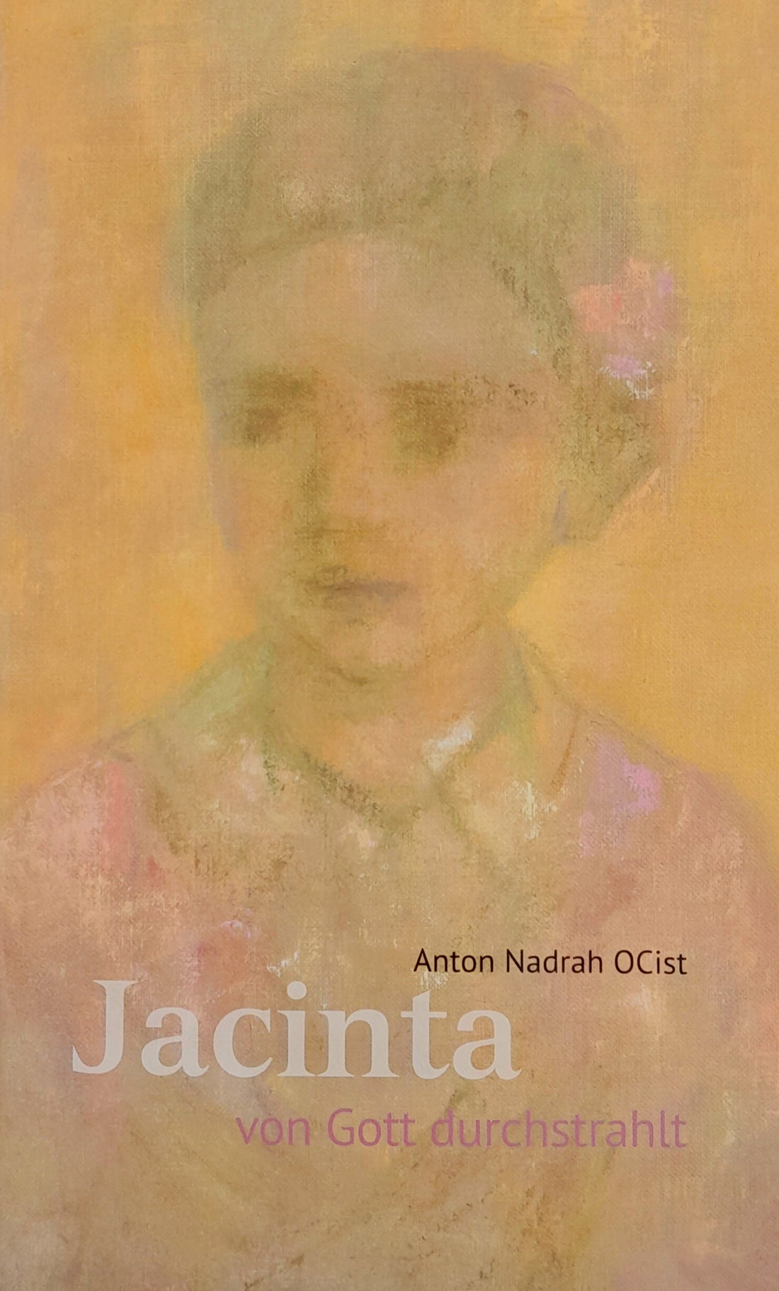 Jacinta. Von Gott durchstrahlt