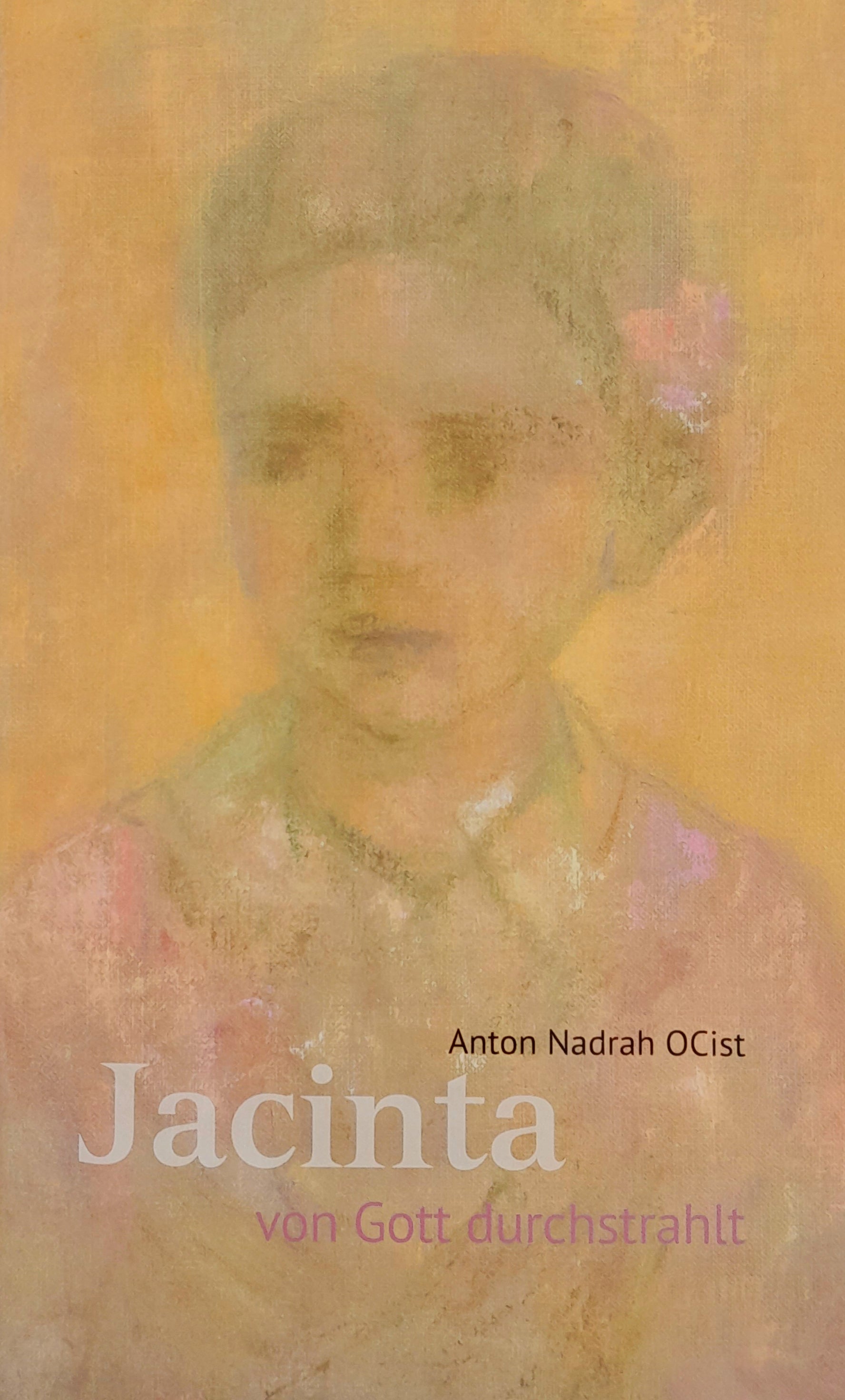 Jacinta. Von Gott durchstrahlt