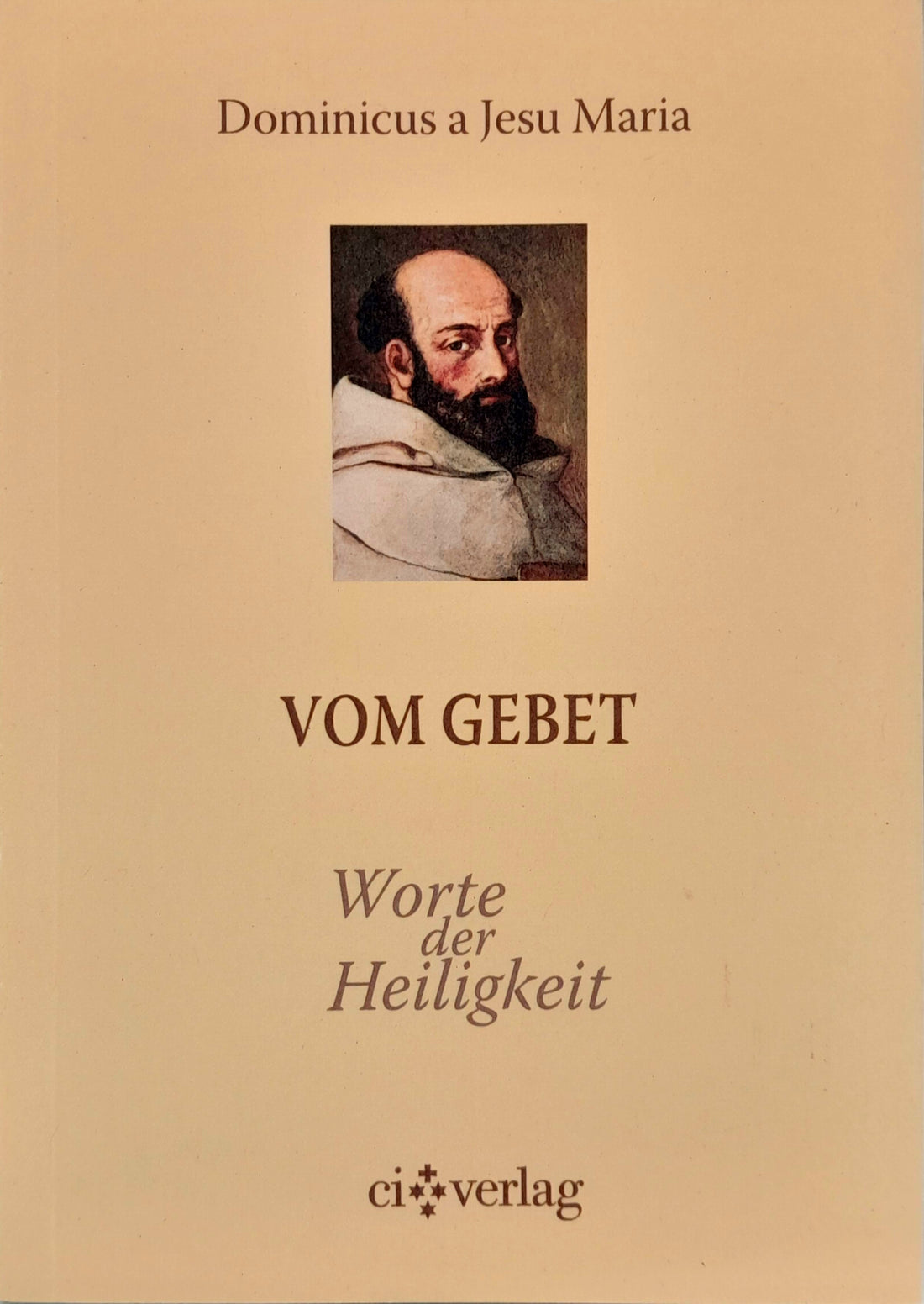 P. Dominicus a Jesu Maria: Vom Gebet. Worte der Heiligkeit