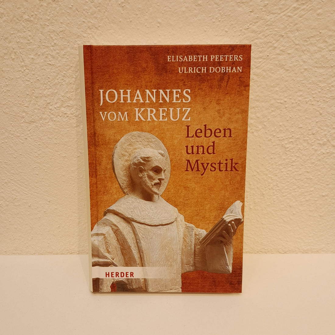 Johannes vom Kreuz - Leben und Mystik