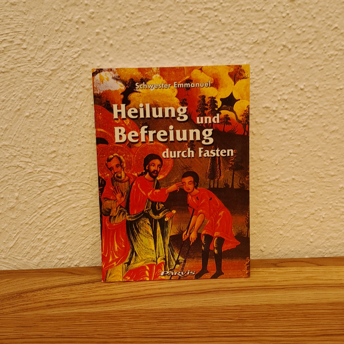 Heilung und Befreiung durch Fasten