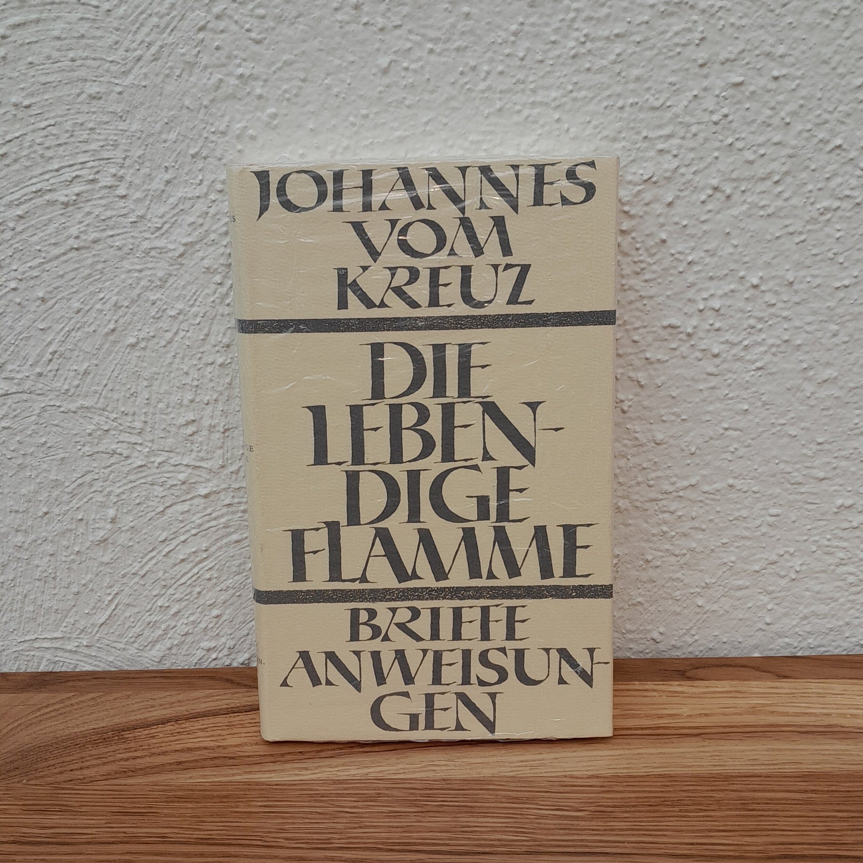 Die lebendige Flamme - Johannes vom Kreuz, Werke Teil 4