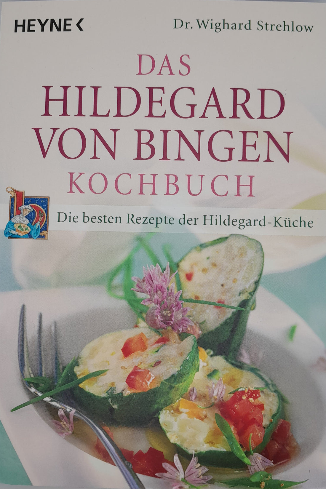 Das Hildegard von Bingen Kochbuch