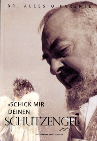 Schick mir deinen Schutzengel, Pater Pio