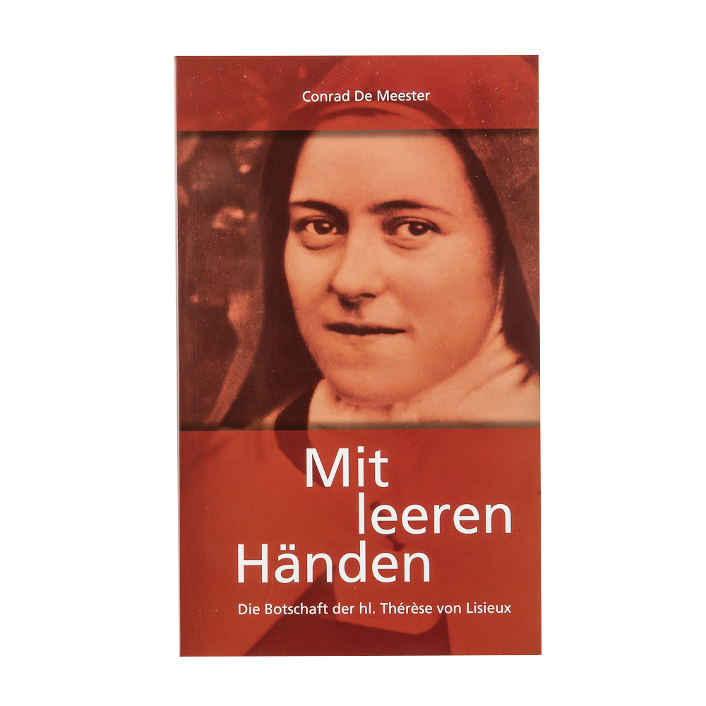 Mit leeren Händen - Die Botschaft der heiligen Thérèse von Lisieux