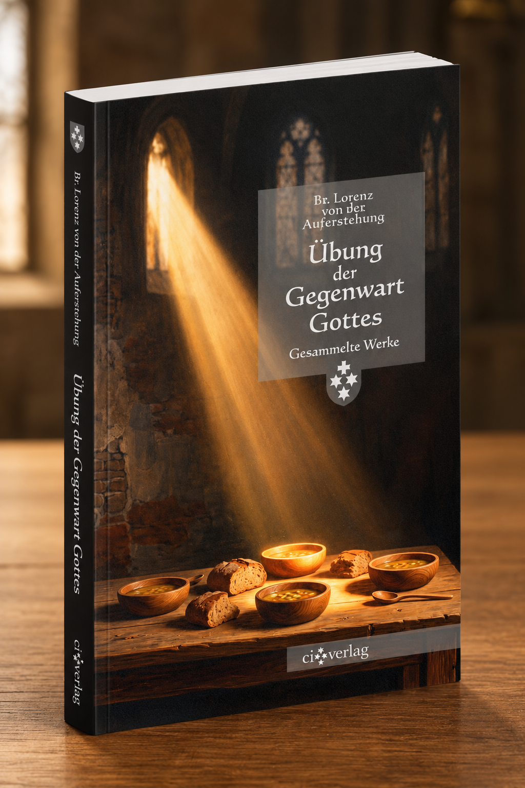 VORBESTELLUNG: Übung der Gegenwart Gottes. Gesammelte Werke von Bruder Lorenz von der Auferstehung