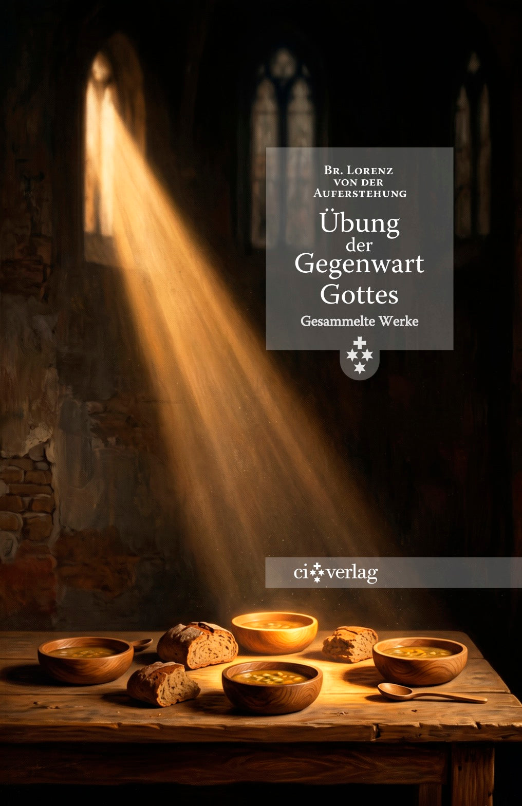 VORBESTELLUNG: Übung der Gegenwart Gottes. Gesammelte Werke von Bruder Lorenz von der Auferstehung
