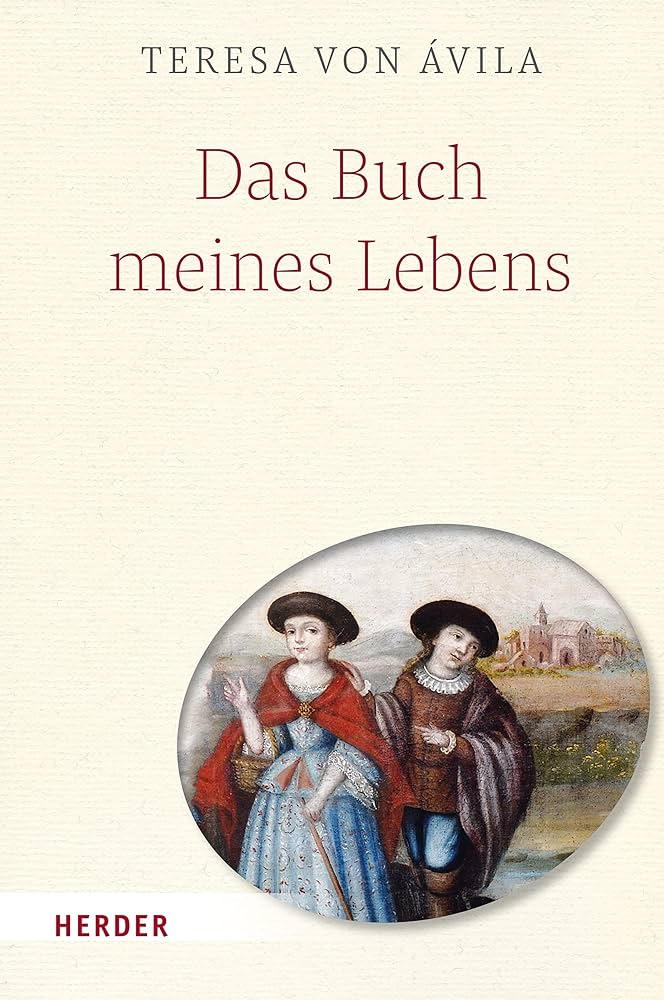 Das Buch meines Lebens. Teresa von Avila