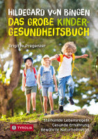Hildegard von Bingen. Das große Kinder-Gesundheitsbuch