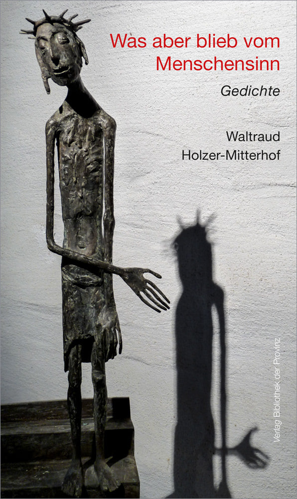 Was aber blieb vom Menschensinn. Gedichte