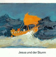 Was uns die Bibel erzählt: Jesus und der Sturm