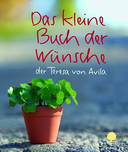 Das kleine Buch der Wünsche der Teresa von Avila